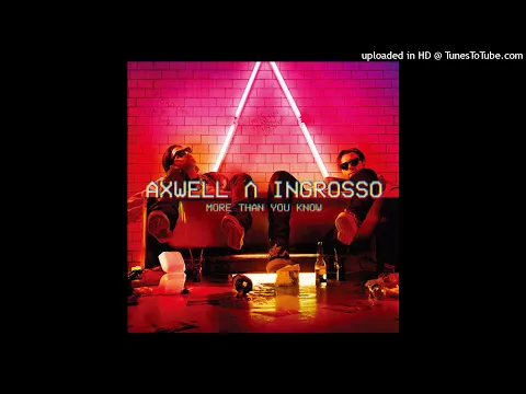 Download MP3 Axwell Λ Ingrosso  - More Than You Know (Audio)