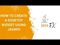 How to create a desktop widget using JavaFX