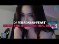 Download Lagu DJ PERADABAN- FEAST  JJ VERSION  MELODY BBHC KANE ABIZZ YANG KALIAN CARI