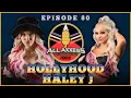 Hollyhood Haley J All Axxess Podcast 80 w Joe Bruen