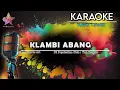 Download Lagu KLAMBI ABANG KARAOKE