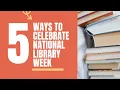 5 Ways To Celebrate National Library Week