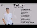 Tulus Full Album | Playlist 10 Lagu Terbaik 2023