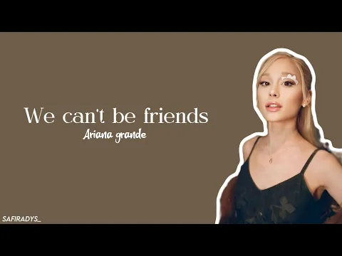Download MP3 ARIANA GRANDE - WE CAN'T BE FRIENDS ( EASY LYRICS )