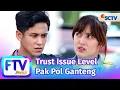 Lagu FTV SCTV Rosiana Dewi \u0026 Antonio Blanco Jr - Trust Issue Level Pak Pol Ganteng