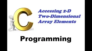 Program 89 - C programming Accessing Two Dimensional Array Elements