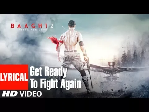 Download MP3 Get Ready To Fight Again Song With Lyrics | Baaghi 2 | Tiger Shroff | Disha Patani | Ahmed Khan