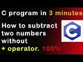 Subtracting two numbers without using - sign How to subtract two number without using operator Hindi