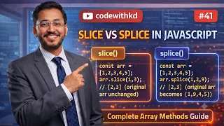 slice vs splice in JavaScript Complete Array Methods Guide Part 41