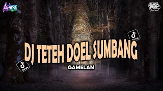 Download DJ TETEH - DOEL SUMBANG [GAMELAN] TERBARU ENAKEUN MIX DJ ALVISENA RMX MP3