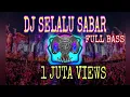 Download Lagu DJ SELALU SABAR TIKTOK _ REMIX FULL BASS TERBARU 2020