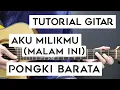 Download Lagu (Tutorial Gitar) PONGKI BARATA - AKU MILIKMU (MALAM INI) | Lengkap Dan Mudah