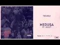 Trouble - Medusa Slowed (Ft Jeezy)