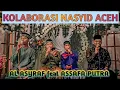 Mantap...!!! AL ASYRAF feat ASSAFA PUTRA | isyfa'lana cover assafa putra |