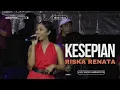 Download Lagu KESEPIAN - RISKA RENATA - OM AMBARISTA
