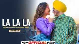 la la la neha kakkar official video rohanpreet singh rajat nagpal latest punjabi song 2022