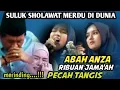 Download Lagu KH ANWAR ZAHID | SULUK SHOLAWAT MBK JAZIL PALING MERDU BIKIN NANGIS