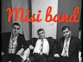 Misi Band -Van Egy Kicsi Haziko