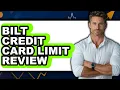 Bilt Credit Card Limit Review - Is It Worth it