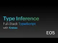 Type Inference in TypeScript Full-Stack TypeScript with Kretes E05