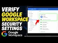 How to verify Google Workspace security settings for admins - Complete Guide