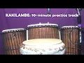 Lagu kakilambe: 10-minute practice track