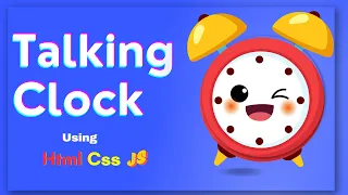 Build Your Own Talking Clock Using HTML CSS and JAVA SCRIPT