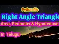 Telugu Right angle triangle Area perimeter hypotenuse python file