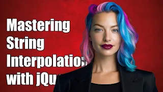 Mastering String Interpolation with jQuery Tips and Solutions Explained