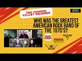 Lagu The Hudson Valley Squares: Who Was the Greatest American Rock Band of the 1970's?