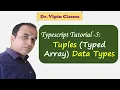 Typescript Tutorial - 5 Tuples Typed Array Data Type in Typescript Dr Vipin Classes