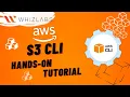 AWS S3 CLI Hands-on Tutorial - Learn to Run frequently used AWS S3 Commends with CLI Whizlabs