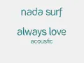 Nada Surf - Always Love - Acoustic