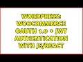 Wordpress WooCommerce OAuth 1 0 JWT authentication with