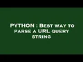PYTHON Best way to parse a URL query string
