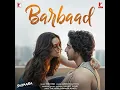 Barbaad - Saiyaara Full Song Audio Ahaan Pandey Aneet Padda Jubin Nautiyal Mohit Suri