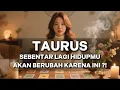 Lagu TAROT 🌷YA AMPUN TAURUS... HIDUPMU BAKAL BERUBAH KARENA INI?! ✨ #leritztarot #reetatarot 