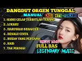 Download Lagu DANGDUT ORGEN TUNGGAL FULL BASS TERBARU 2025 KOLEKSI LAGU HIT'S TERLARIS PAS BUAT TEMAN KERJA