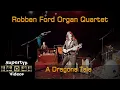 Download Lagu Robben Ford Organ Quartet - A Dragons Tale