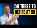 5 Ways to Retire at 55 - How to Fund Early Retirement