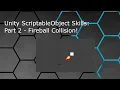 Unity ScriptableObject Skills Part 2 - Fireball Collision