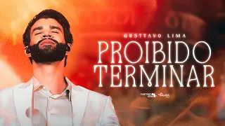 GUSTTAVO LIMA PROIBIDO TERMINAR AO VIVO 