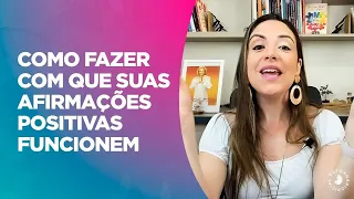 Como fazer com que suas AFIRMAÇÕES POSITIVAS funcionem? | Renata Fornari - Método Louise Hay