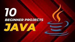 10 Java Projects that Beginners Should Do