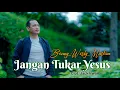 Download Lagu Jangan Tukar Yesus - Benny Wesly Marbun (video music official)