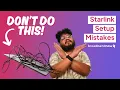 5 Starlink Setup Mistakes You Should Avoid