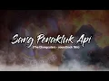Download Lagu sang penakluk api||soundtrack The Changcuters - film air dan api