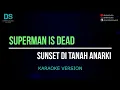 Download Lagu Superman is dead - sunset di tanah anarki (karaoke version) tanpa vokal