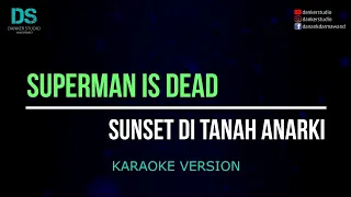 superman is dead sunset di tanah anarki karaoke version tanpa vokal