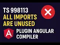 Fix TS 998113 All Imports Are Unused in Angular TypeScript Angular Compiler Explained